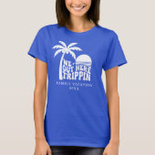 We Out Here Trippin Funny Trip Family Vacation T-Shirt (Vorderseite)