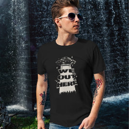 We Out Here Ufo T-Shirt