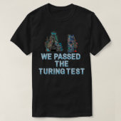 We passed the turing test T-Shirt (Design vorne)