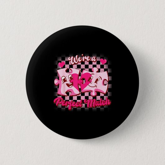 We’re A Perfect Match Love Puzzle Funny Valentines Button (Vorderseite)