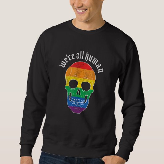 We re All Human Gay Pride Rainbow Skull Grunge Sweatshirt (Vorderseite)