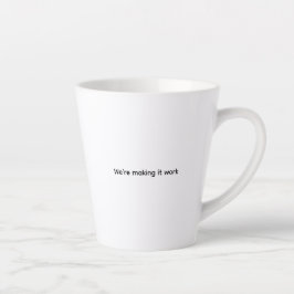 We’re Making It Work Mug Quirky Heart  Latte Mug Milchtasse
