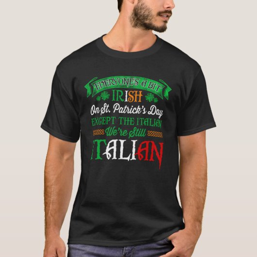 We re Still Italian On St Patrick s Day Irish Quo T-Shirt (Vorderseite)