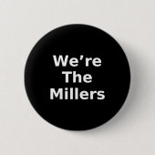 We’re The Millers – Family Pride Gift Tee  Button (Vorderseite)