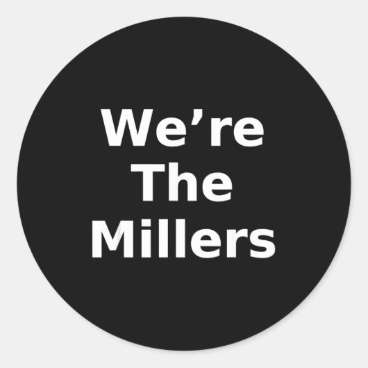 We’re The Millers – Family Pride Gift Tee Runder Aufkleber (Vorderseite)
