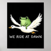 We Ride At Dawn Funny Frog Riding Goose Chaotic An Poster (Vorne)
