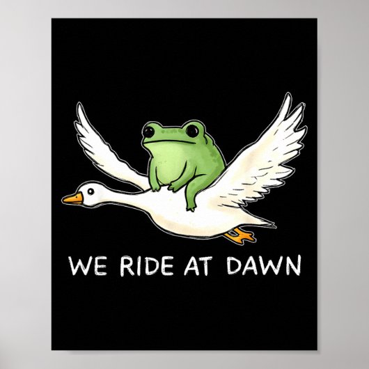 We Ride At Dawn Funny Frog Riding Goose Chaotic An Poster (Vorne)