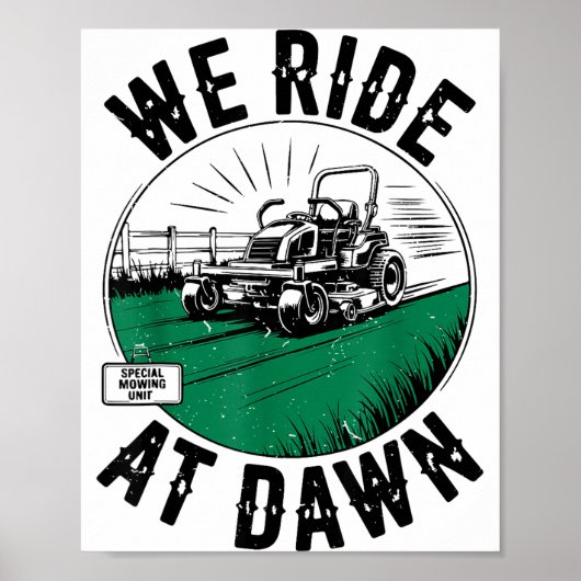 We Ride At Dawn Lawn Mower Zero-turn Funny Dad Mow Poster (Vorne)