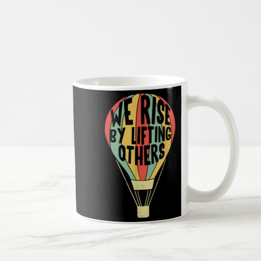 We Rise By Lifting Others Funny Air Balloon Motiva Kaffeetasse (Rechts)