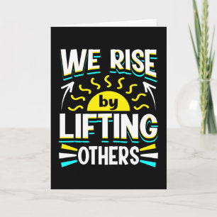 We Rise by Lifting Others Inspirational Quote Karte