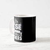 We Rise By Lifting Others Insrational & Motiva Kaffeetasse (Vorderseite Links)