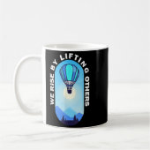 We Rise By Lifting Others Insrational Hot Air Ball Kaffeetasse (Links)