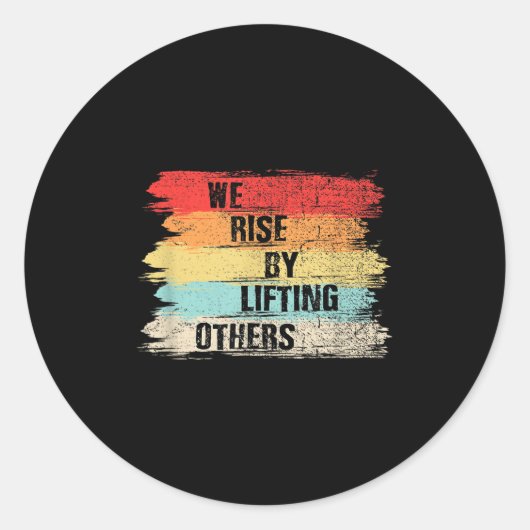 We Rise By Lifting Others Motivational Quotes  Runder Aufkleber (Vorderseite)