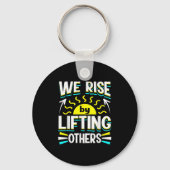 We Rise By Lifting Others Sitive Motivational Quot Schlüsselanhänger (Vorderseite)