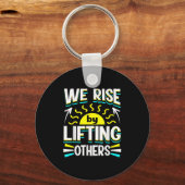 We Rise By Lifting Others Sitive Motivational Quot Schlüsselanhänger (Vorderseite)