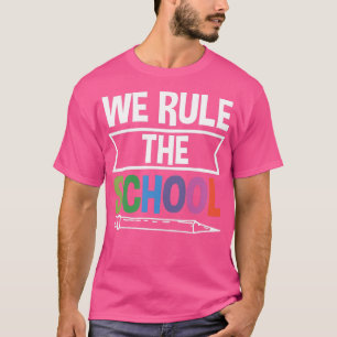 We rule the school teacher quote T-Shirt