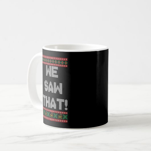 We Saw That Jesus And Santa Christian Ugly Christm Kaffeetasse (Vorderseite Links)