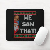 We Saw That Jesus And Santa Christian Ugly Christm Mousepad (Mit Mouse)