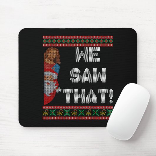 We Saw That Jesus And Santa Christian Ugly Christm Mousepad (Mit Mouse)