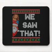 We Saw That Jesus And Santa Christian Ugly Christm Mousepad (Vorne)