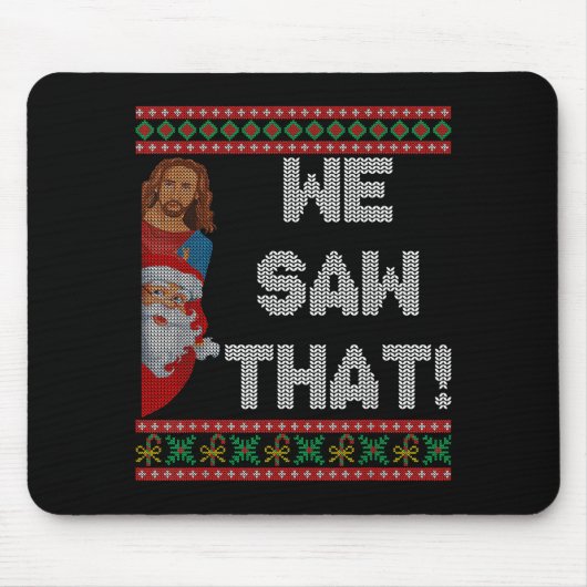 We Saw That Jesus And Santa Christian Ugly Christm Mousepad (Vorne)