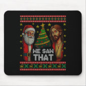 We Saw That Jesus And Santa Christian Ugly Christm Mousepad (Vorne)