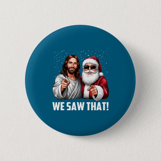 We Saw That Jesus And Santa Funny Christmas Christ Button (Vorderseite)