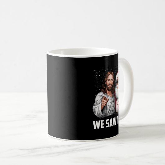 We Saw That Jesus And Santa Funny Christmas Christ Kaffeetasse (VorderseiteRechts)