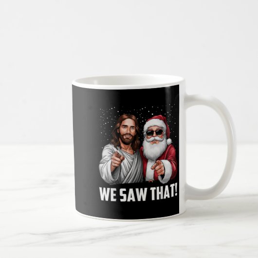 We Saw That Jesus And Santa Funny Christmas Christ Kaffeetasse (Rechts)