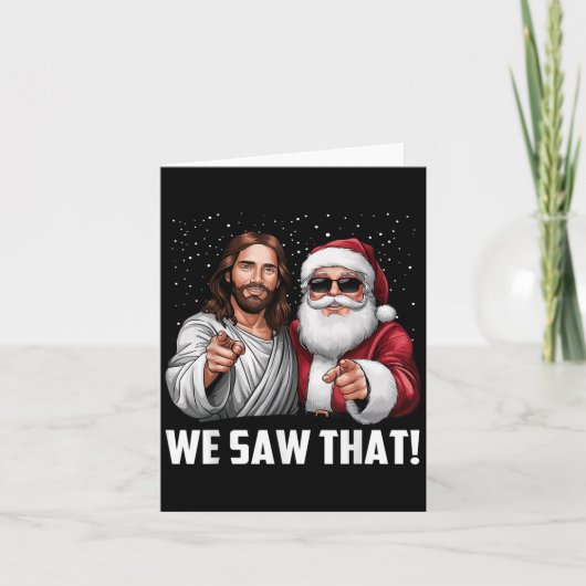We Saw That Jesus And Santa Funny Christmas Christ Karte (Vorderseite)