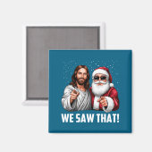 We Saw That Jesus And Santa Funny Christmas Christ Magnet (Vorderseite/Rückseite)