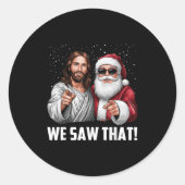 We Saw That Jesus And Santa Funny Christmas Christ Runder Aufkleber (Vorderseite)