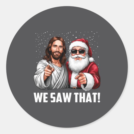 We Saw That Jesus And Santa Funny Christmas Christ Runder Aufkleber (Vorderseite)