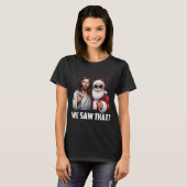 We Saw That Jesus And Santa Funny Christmas Christ T-Shirt (Vorne ganz)