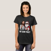 We Saw That Jesus And Santa Funny Christmas Christ T-Shirt (Vorne ganz)