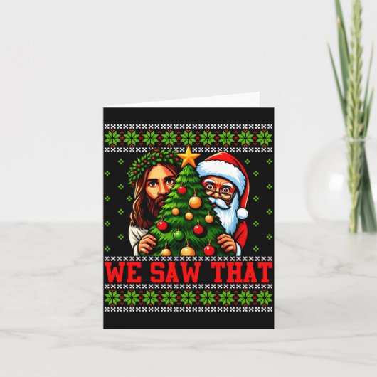 We Saw That Jesus And Santa Tree Christian Ugly Ch Karte (Vorderseite)