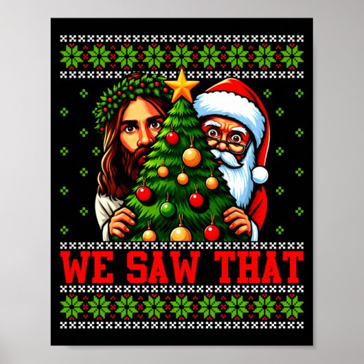 We Saw That Jesus And Santa Tree Christian Ugly Ch Poster (Vorne)