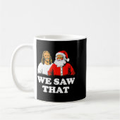 We Saw That! Santa And Jesus Are Always Watching C Kaffeetasse (Links)