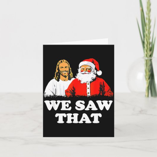 We Saw That! Santa And Jesus Are Always Watching C Karte (Vorderseite)