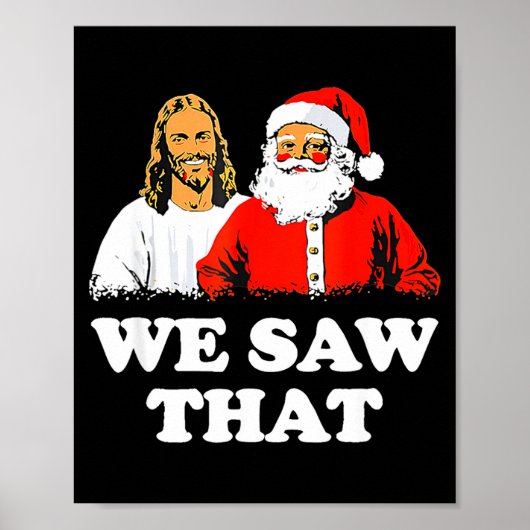 We Saw That! Santa And Jesus Are Always Watching C Poster (Vorne)