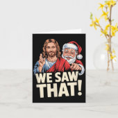 We Saw That Santa And Jesus Are Always Watching Ch Karte (Gelbe Blume)