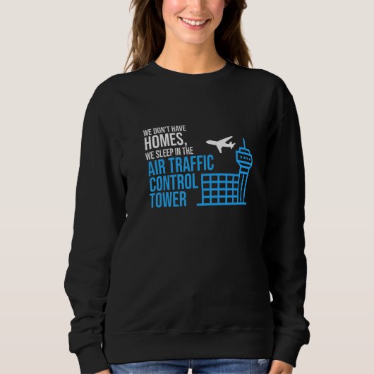 We Sleep In Air Traffic Control Tower Airplane Gra Sweatshirt (Vorderseite)