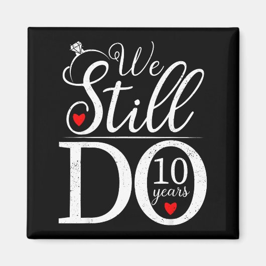We Still Do 10 Years Couple Shirt 10th Wedding Ann Magnet (Vorne)