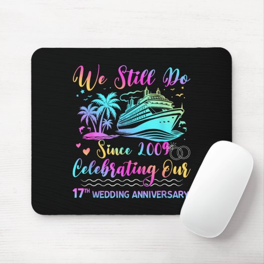 We Still Do 17th Wedding Anniversary Cruise Trip C Mousepad (Mit Mouse)