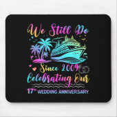 We Still Do 17th Wedding Anniversary Cruise Trip C Mousepad (Vorne)