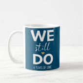 We Still Do 4 Years 4th Wedding Anniversary  Kaffeetasse (Links)
