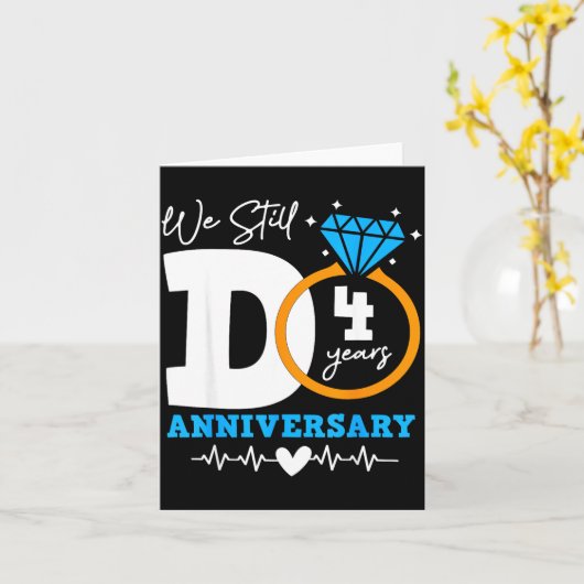 We Still Do 4 Years Funny Couple 4th Wedding Anniv Karte (Gelbe Blume)