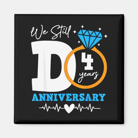 We Still Do 4 Years Funny Couple 4th Wedding Anniv Magnet (Vorne)