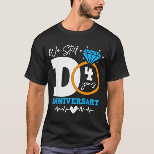We Still Do 4 Years Funny Couple 4th Wedding Anniv T-Shirt (Vorderseite)