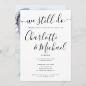 We Still Do Script Vow Renewal Anniversary Photo Einladung (Vorne/Hinten)